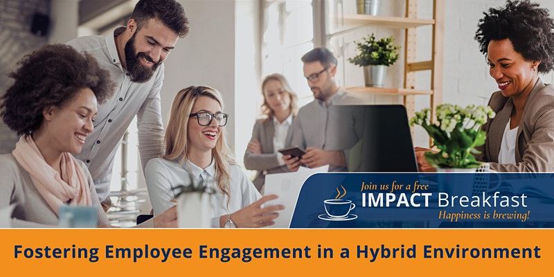 Impact Breakfast: Fostering Employee Engagement in a Hybrid Environment