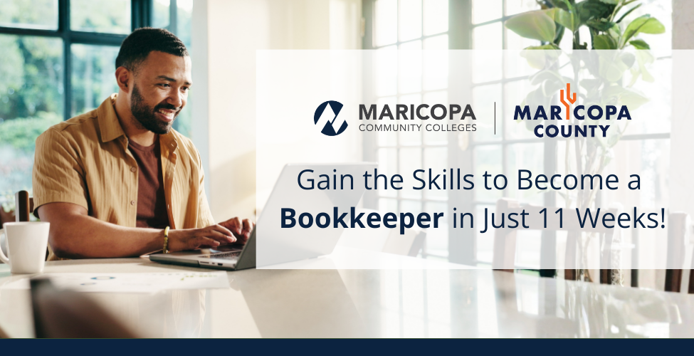A person wearing a tan shirt smiles while typing on a laptop at a table with a mug and papers in front of large windows. Text on image says, "Gain the skills to become a bookkeeper in just 11 weeks!" with the MCCD and Maricopa logos.