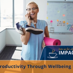 Impact Breakfast Webinar: Improving Productivity Through Wellbeing Engagement